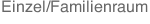 Einzel/Familienraum